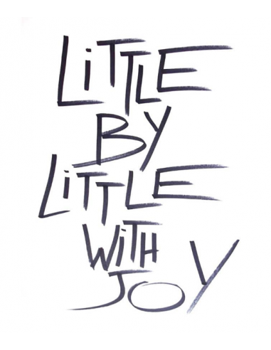 Mantra " Little by little with joy " - Lola James Harper Pour